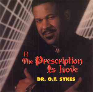 O.T. Sykes - Prescription Is Love