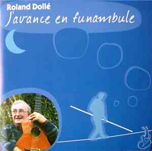 Roland Dollé - J'avance En Funambule