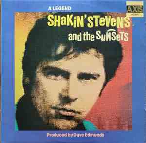 Shakin' Stevens And The Sunsets - A Legend
