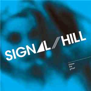 Signal Hill  - Chase The Ghost