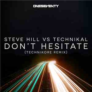 Steve Hill vs Technikal - Don't Hesitate (Technikore Remix)