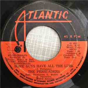 The Persuaders - Some Guys Have All The Luck