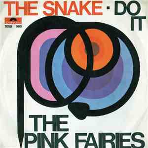The Pink Fairies - The Snake / Do It