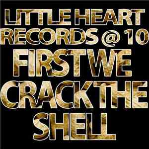 Various - First We Crack The Shell