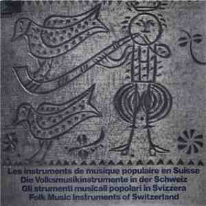 Various - Les Instruments De Musique Populaire En Suisse