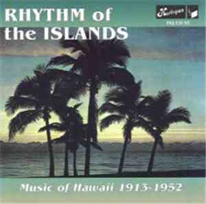 Various - Rhythm Of The Islands - Music Of Hawaii 1913 - 1952