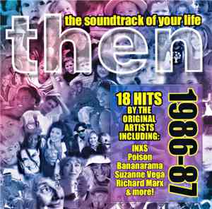 Various - Then: The Soundtrack Of Your Life 1986-87