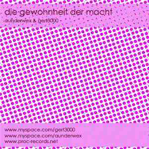 Aunderwex & Gert 3000 - Die Gewohnheit Der Macht