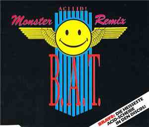 B.A.T. - Aciiid! - Monster Remix