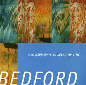Bedford - A Million Ways To Spend My Time