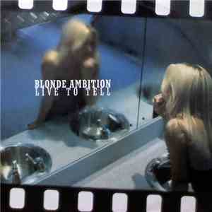 Blonde Ambition - Live To Tell