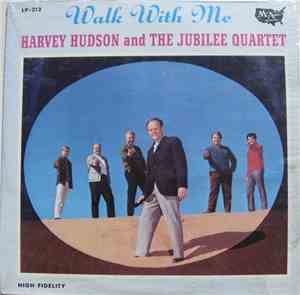 Harvey Hudson, The Jubilee Quartet - Walk With Me