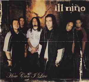 Ill Niño - How Can I Live