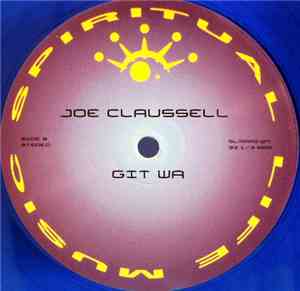 Joe Claussell - Git Wa