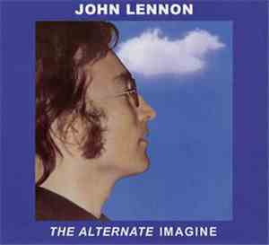 John Lennon - The Alternate Imagine
