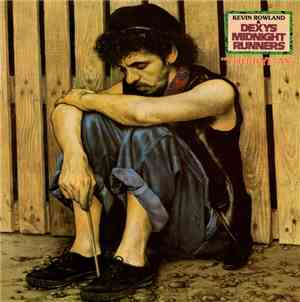 Kevin Rowland & Dexys Midnight Runners - Too-Rye-Ay