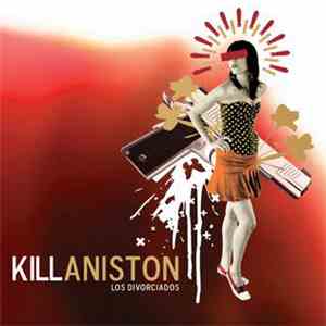 Kill Aniston - Los Divorciados