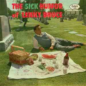 Lenny Bruce - The Sick Humor Of Lenny Bruce