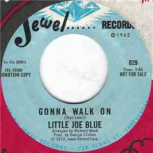 Little Joe Blue - Gonna Walk On / Right There Where You Left It