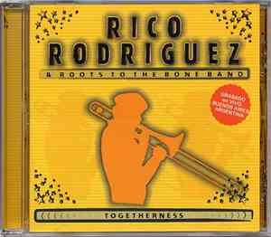 Rico Rodriguez & Roots To The Bone Band - Togetherness