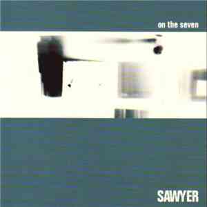 Sawyer - On The Seven