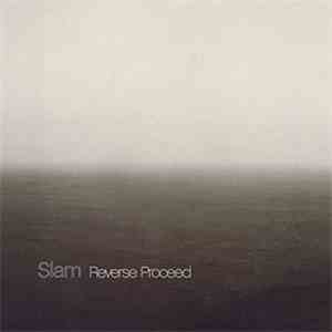 Slam - Reverse Proceed