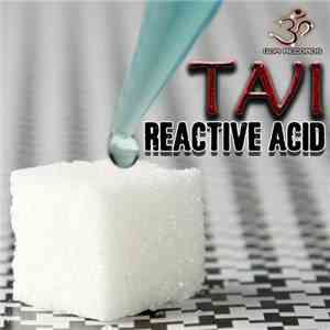 Tavi  - Reactive Acid
