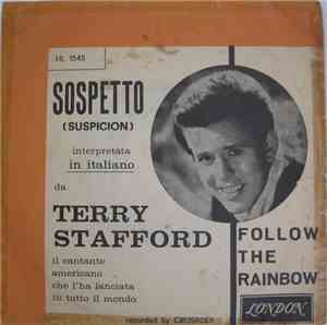 Terry Stafford - Sospetto (Suspicion) / Follow The Rainbow