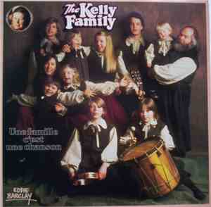 The Kelly Family - Une Famille C'est Une Chanson