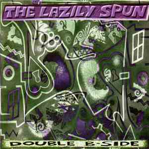 The Lazily Spun - Double B-Side