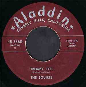 The Squires - Dreamy Eyes / Dangling With My Heart