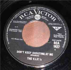 The V.I.P.'s  - Don't Keep Shouting At Me