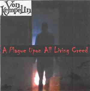 Von Kempelin - A Plague Upon All Living Creed
