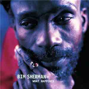 Bim Sherman - What Happened