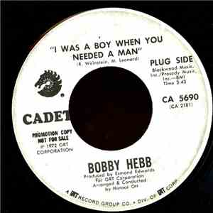 Bobby Hebb - I Was A Boy When You Needed A Man / Woman In The Window