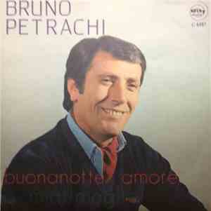 Bruno Petrachi - Buonanotte Amore