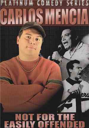 Carlos Mencia - Not For The Easily Offended