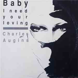 Charles Augins - Baby I Need Your Loving