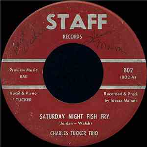 Charles Tucker Trio - Saturday Night Fish Fry / Bye, Bye, Blackbird