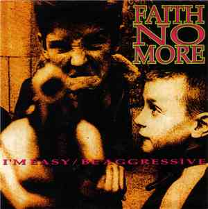 Faith No More - I'm Easy / Be Aggressive