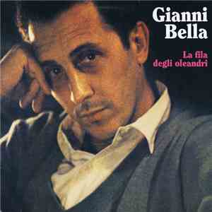 Gianni Bella - La Fila Degli Oleandri