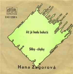 Hana Zagorová - Až Já Budu Bohatá / Sliby - Chyby