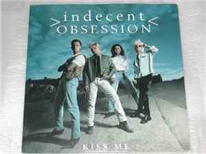 Indecent Obsession - Kiss Me