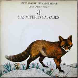 Jean-Claude Roché - Mammifères Sauvages