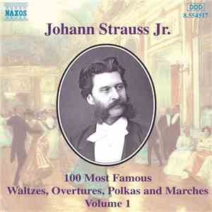 Johann Strauss Jr. - 100 Most Famous Waltzes, Overtures, Polkas And Marches ...