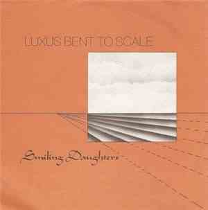 Luxus  - Bent To Scale