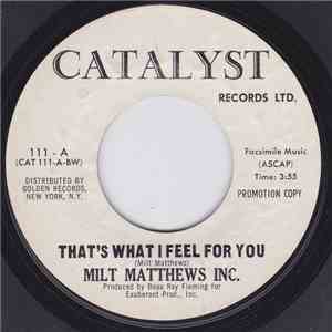 Milt Matthews Inc. - That's What I Feel For You / Just One Look