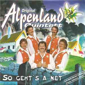 Original Alpenland Quintett - So Geht's A Net