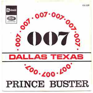 Prince Buster - 007 / Dallas Texas
