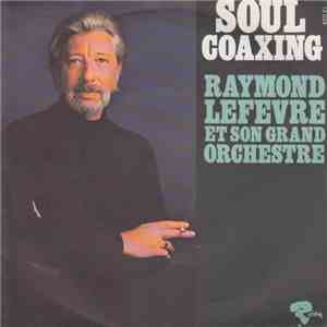 Raymond Lefevre Et Son Grand Orchestre - Soul Coaxing
